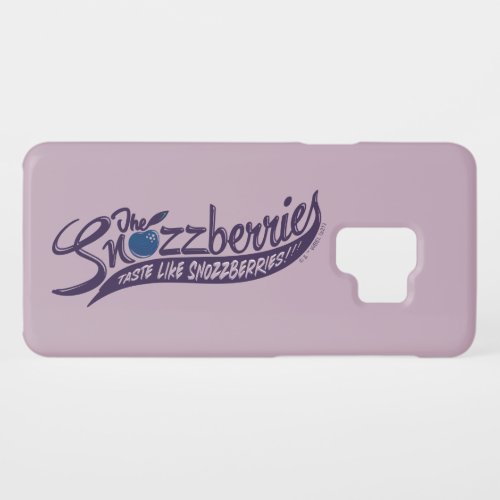 The Snozzberries Taste Like Snozzberries Case_Mate Samsung Galaxy S9 Case