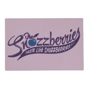 The Snozzberries Taste Like Snozzberries! Placemat