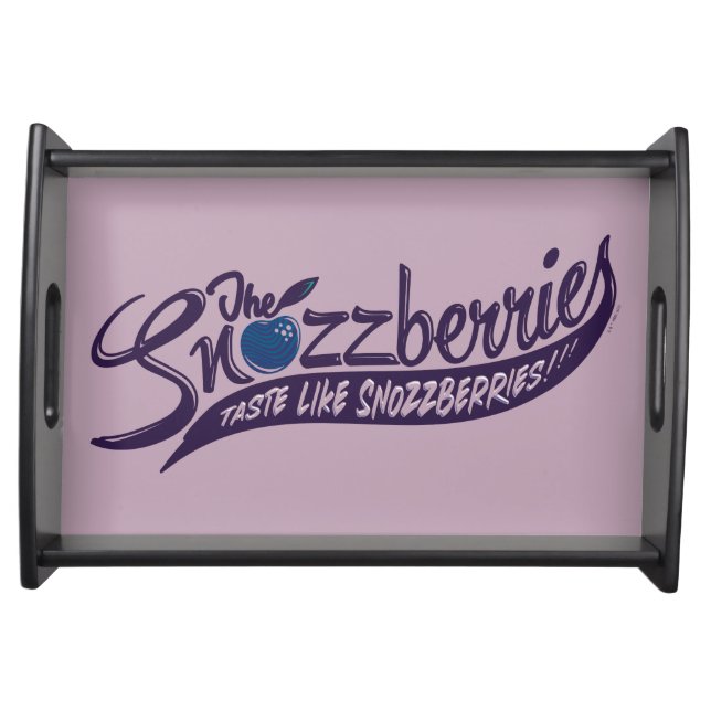 The Snozzberries Taste Like Snozzberries! Serving Tray (Front)