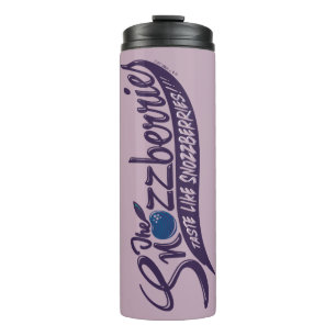 The Snozzberries Taste Like Snozzberries! Thermal Tumbler