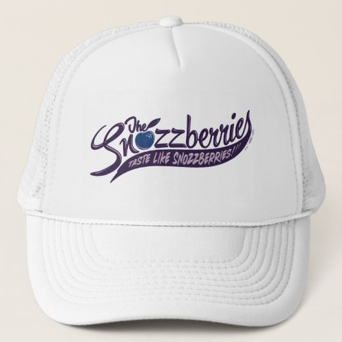The Snozzberries Taste Like Snozzberries Trucker Hat