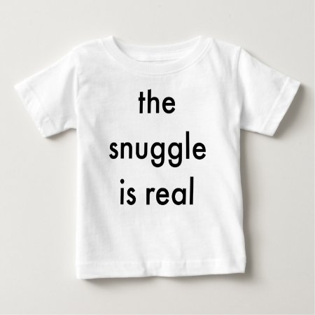 The Snuggle Is Real Baby Bodysuit