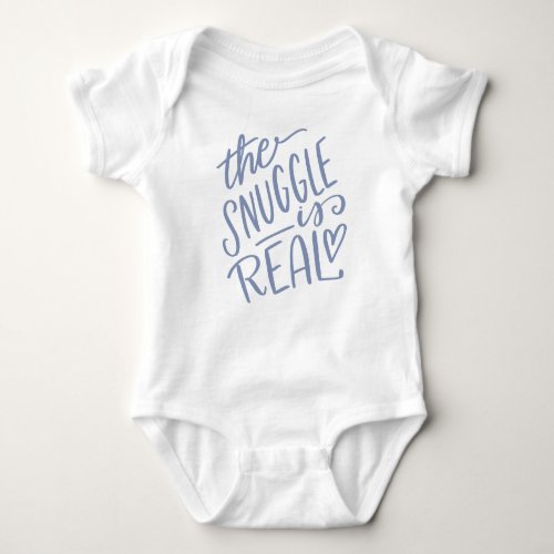 The snuggle is real baby grow baby girl quote baby bodysuit