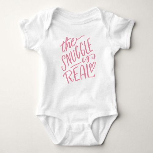 The snuggle is real baby grow funny baby quote baby bodysuit