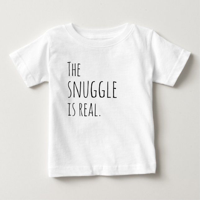 The Snuggle is Real Baby Outfit T-Shirt (Front)