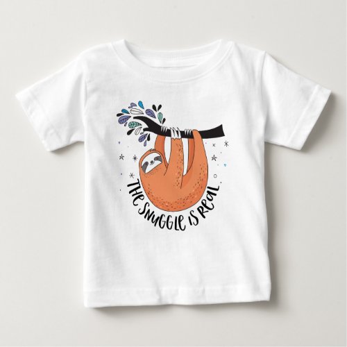 The Snuggle is Real Baby T_Shirt