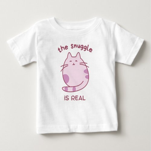 The snuggle is real Baby Tops  T_Shirts