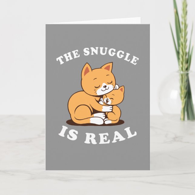 The Snuggle Is Real Card (Front)