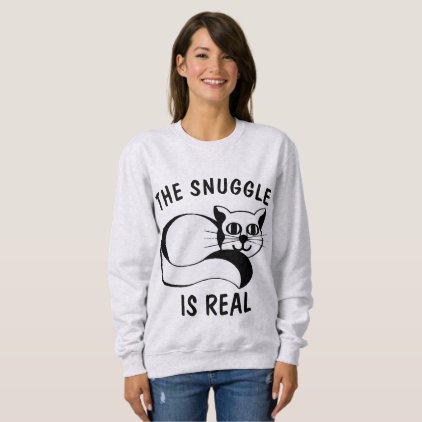 THE SNUGGLE IS REAL, CAT t-shirts & Sweatshirts