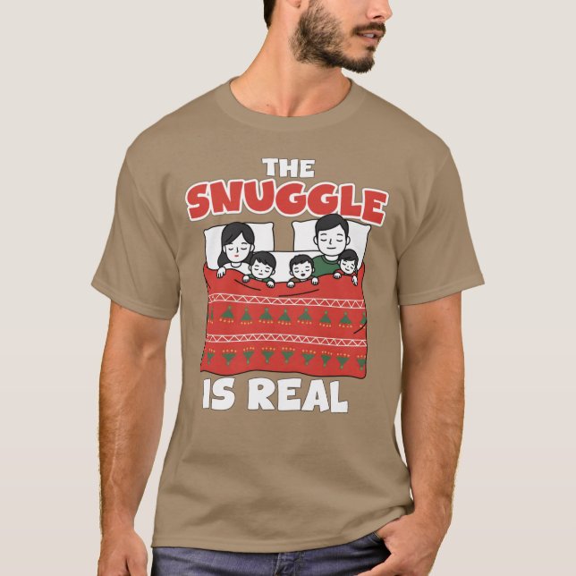 THE SNUGGLE IS REAL CHRISTMAS GIFT T-Shirt (Front)