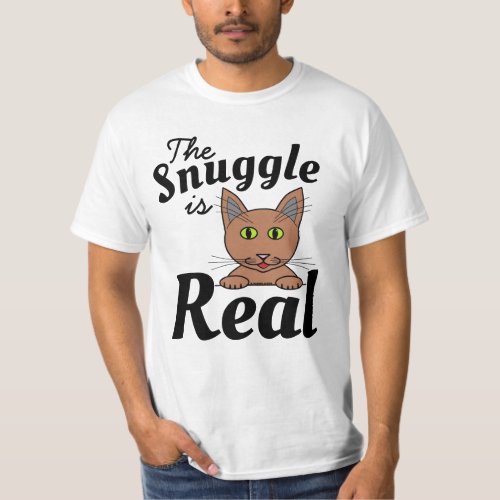 The Snuggle is Real Cute Cat T Shirt