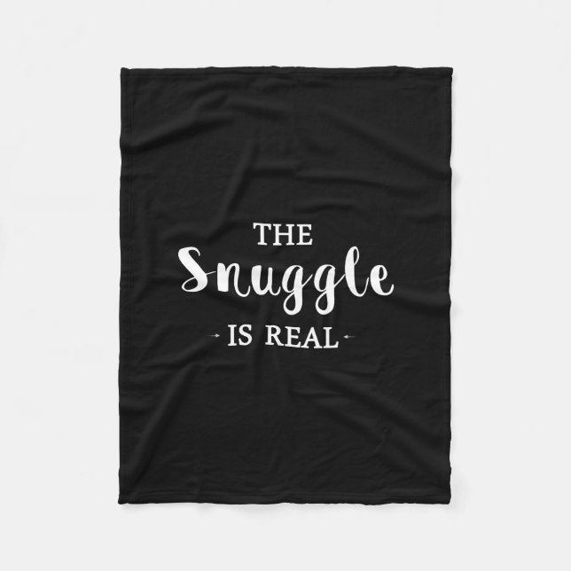 The Snuggle Is Real Fleece Blanket (Front)