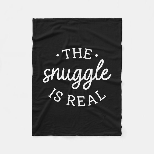 The Snuggle Is Real Fleece Blanket (Front)