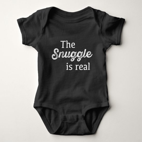 The Snuggle Is Real Funny Baby Bodysuit