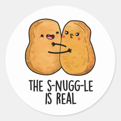 The Snuggle Is Real Funny Nugget Pun  Classic Round Sticker
