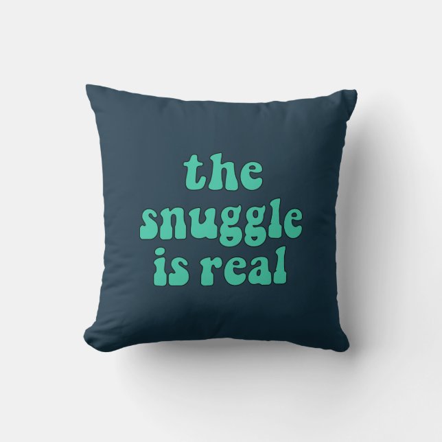 The snuggle is real funny retro throw pillow (Front)