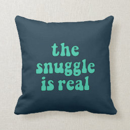 The snuggle is real funny retro throw pillow