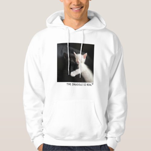 THE SNUGGLE IS REAL HOODIE