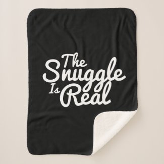 The Snuggle is Real Humor Sherpa Blanket