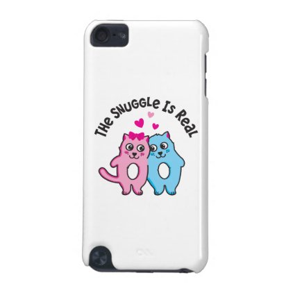 The Snuggle Is Real - iPod Touch 5g Case