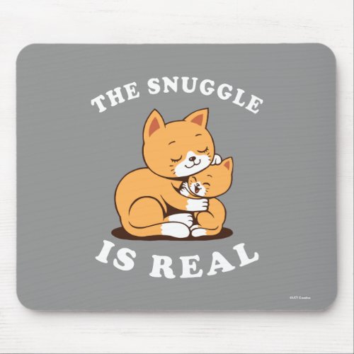 The Snuggle Is Real Mouse Pad