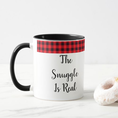 The Snuggle Is Real Mug