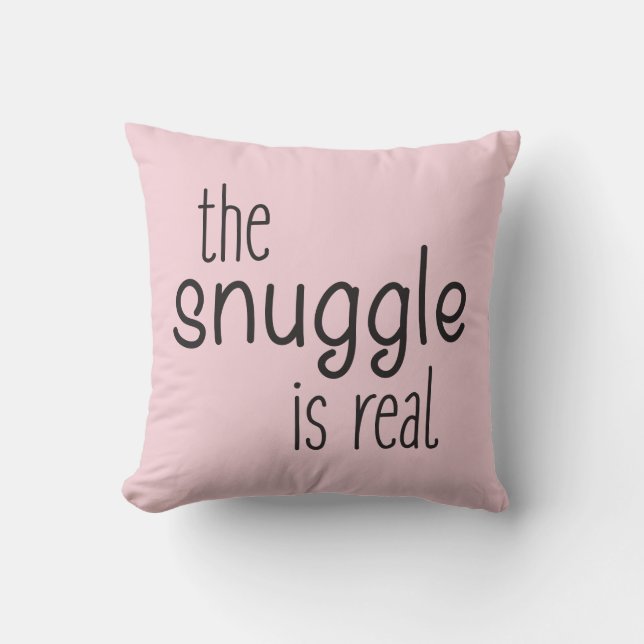 "The snuggle is real" pink nursery pillow (Front)