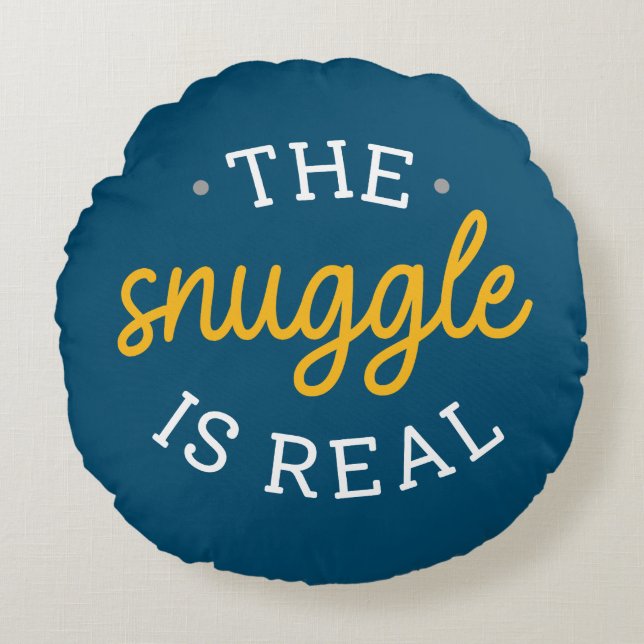 The Snuggle Is Real Round Pillow (Front)