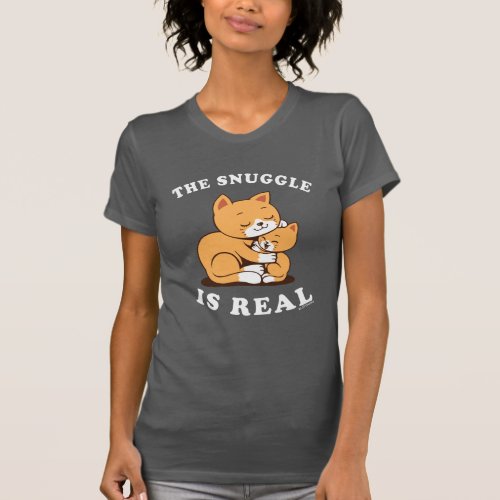 The Snuggle Is Real T_Shirt