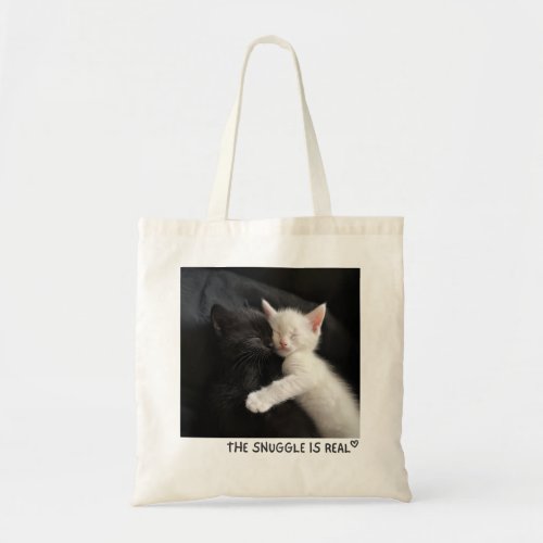 THE SNUGGLE IS REAL TOTE BAG