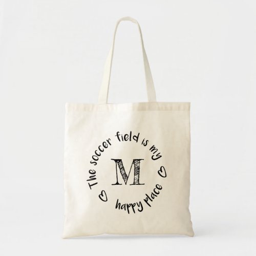 The soccer field is my happy place monogrammed tote bag