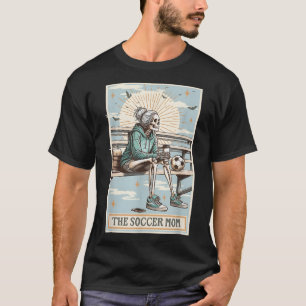 The Soccer Mom Skeleton Tarot Card, Soccer Mom Mot T-Shirt