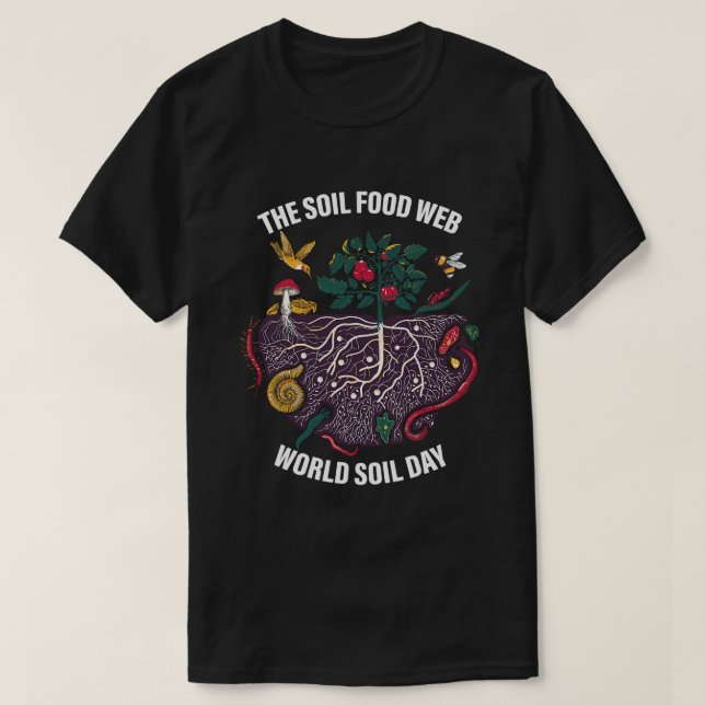 The Soil Food Web World Soil Day Apparel T-Shirt (Design Front)