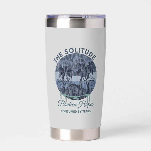 The Solitude: Broken Hopes Rainy Day Tumbler (Front)