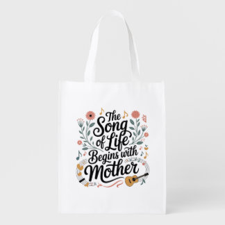 The Song Of Life Begins With Mother Grocery Bag