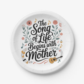 The Song Of Life Begins With Mother Paper Plates