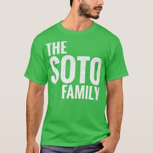 The Soto Family Soto Surname Soto Last name 1 T_Shirt