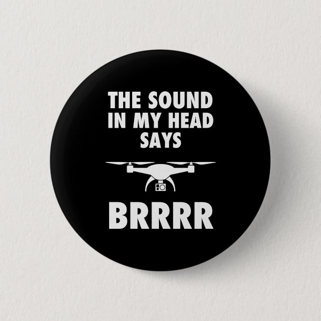 The Sound In My Head Says Drone Button (Front)