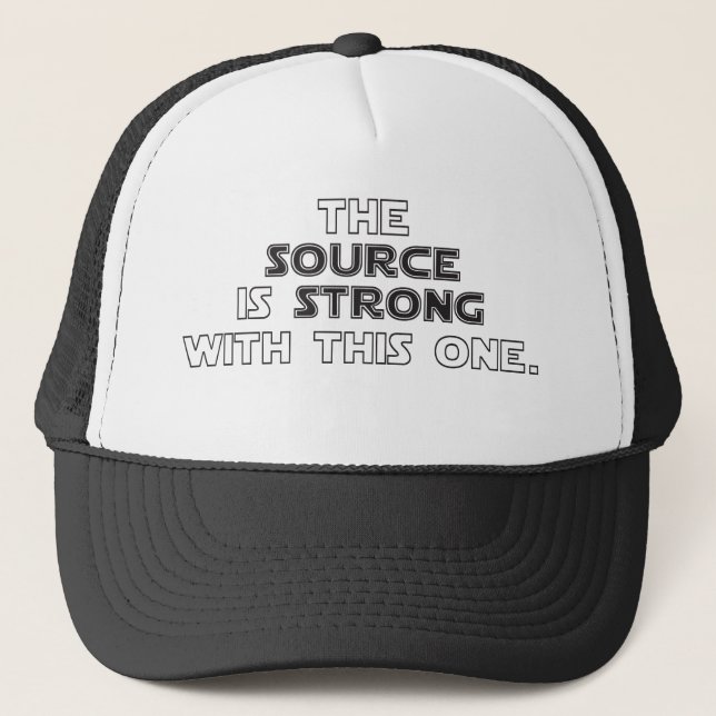 The Source is Strong With This One Trucker Hat (Front)