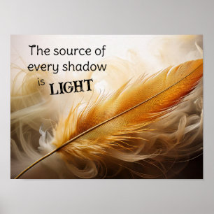 The Source of every shadow is light Poster