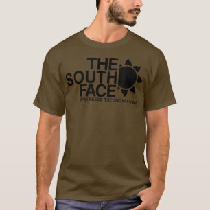 The South Face Outdoor Who Needs Snow Anyway Mens T-Shirt