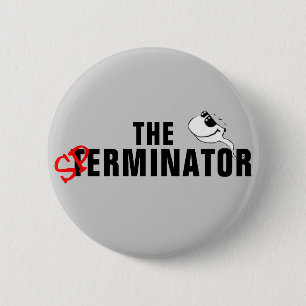 The Sperminator - Arnold Schwarzenegger Button