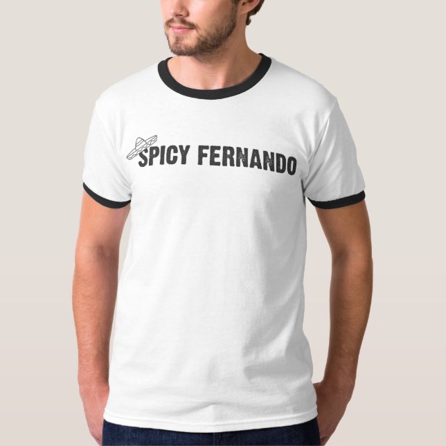 The Spicy Fernando T-Shirt (Front)