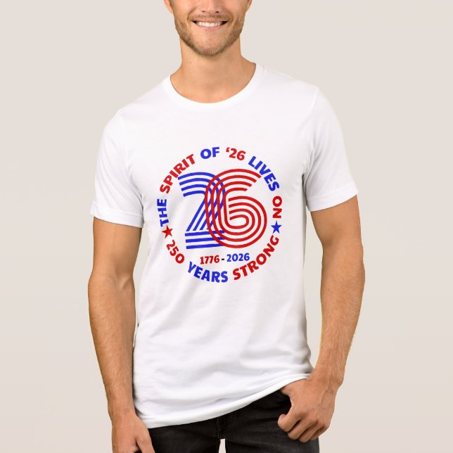THE SPIRIT OF 26 LIVES ON: 250 YEARS STRONG Tri-Blend SHIRT (Front)