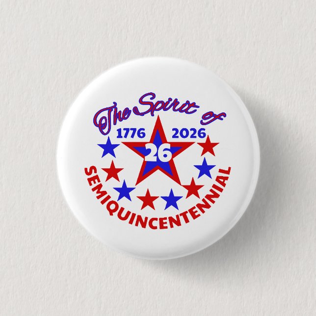 THE SPIRIT OF 26 - SEMIQUINCENTENNIAL BUTTON (Front)