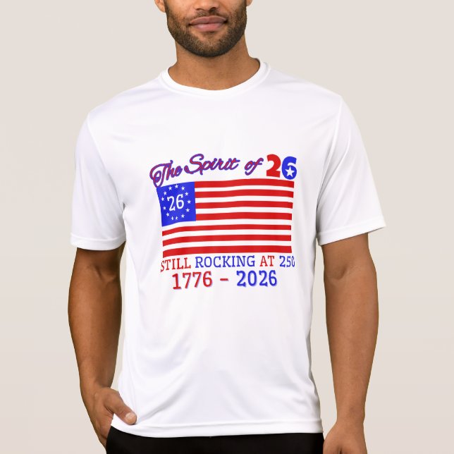 THE SPIRIT OF 26: STILL ROCKING AT 250 T-Shirt (Front)