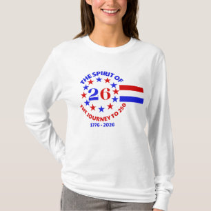 THE SPIRIT OF 26: THE JOURNEY TO 250 T-Shirt