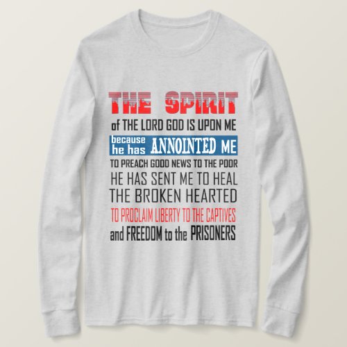 The Spirit Of The Lord God Is Upon Me Christian T_Shirt