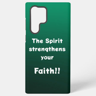 The Spirit strengthens your faith Samsung Galaxy S22 Ultra Case