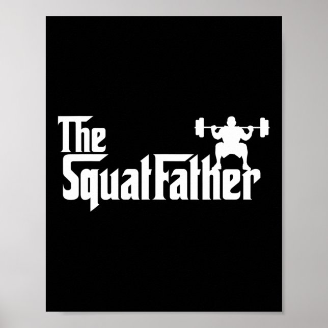 The Squat Father Workout Bodybuilder Bodybuilding  Poster (Front)
